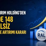RAL Yatırım Holding sermayesini 826 milyon TL’ye çıkarıyor