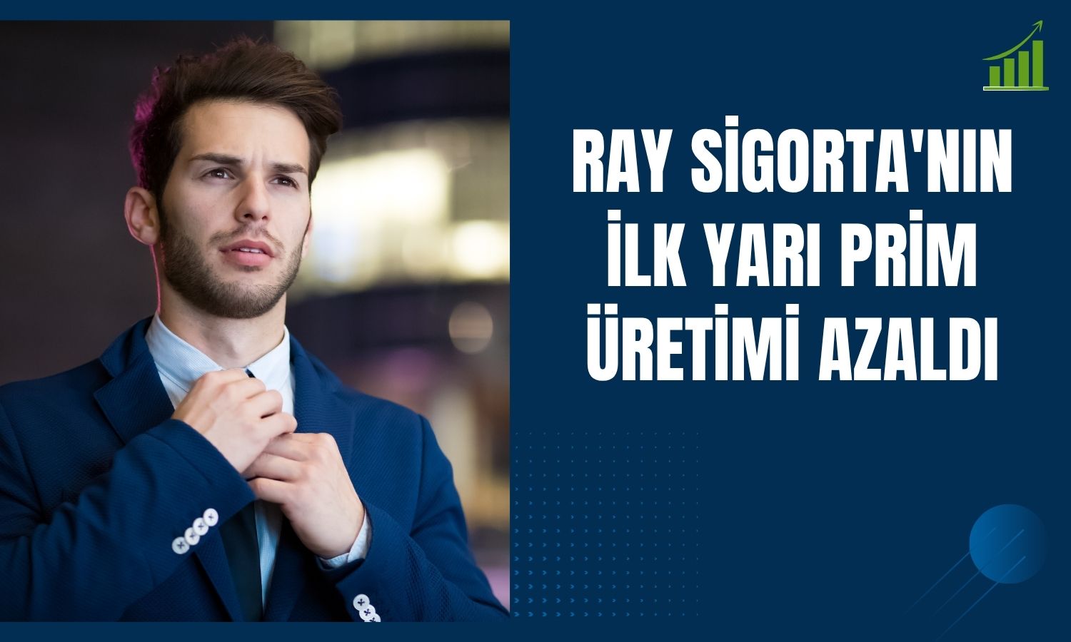 Ray Sigorta’nın ilk yarı prim üretimi yüzde 0,6 geriledi