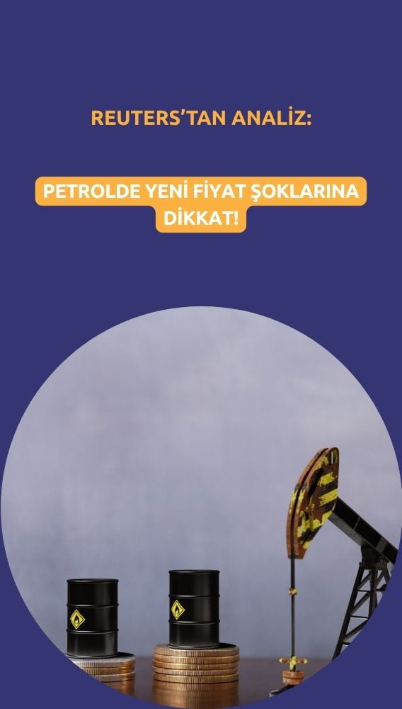 Reuters'tan çarpıcı petrol analizi: Yeni fiyat şoklarına dikkat