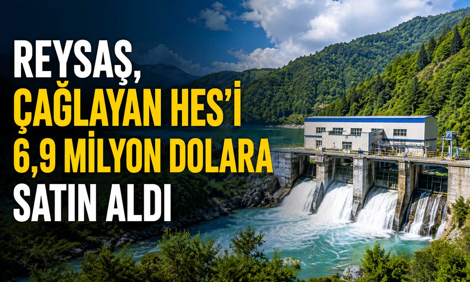 Reysaş’tan enerji yatırımı: HES alımıyla kapasitesini büyüttü