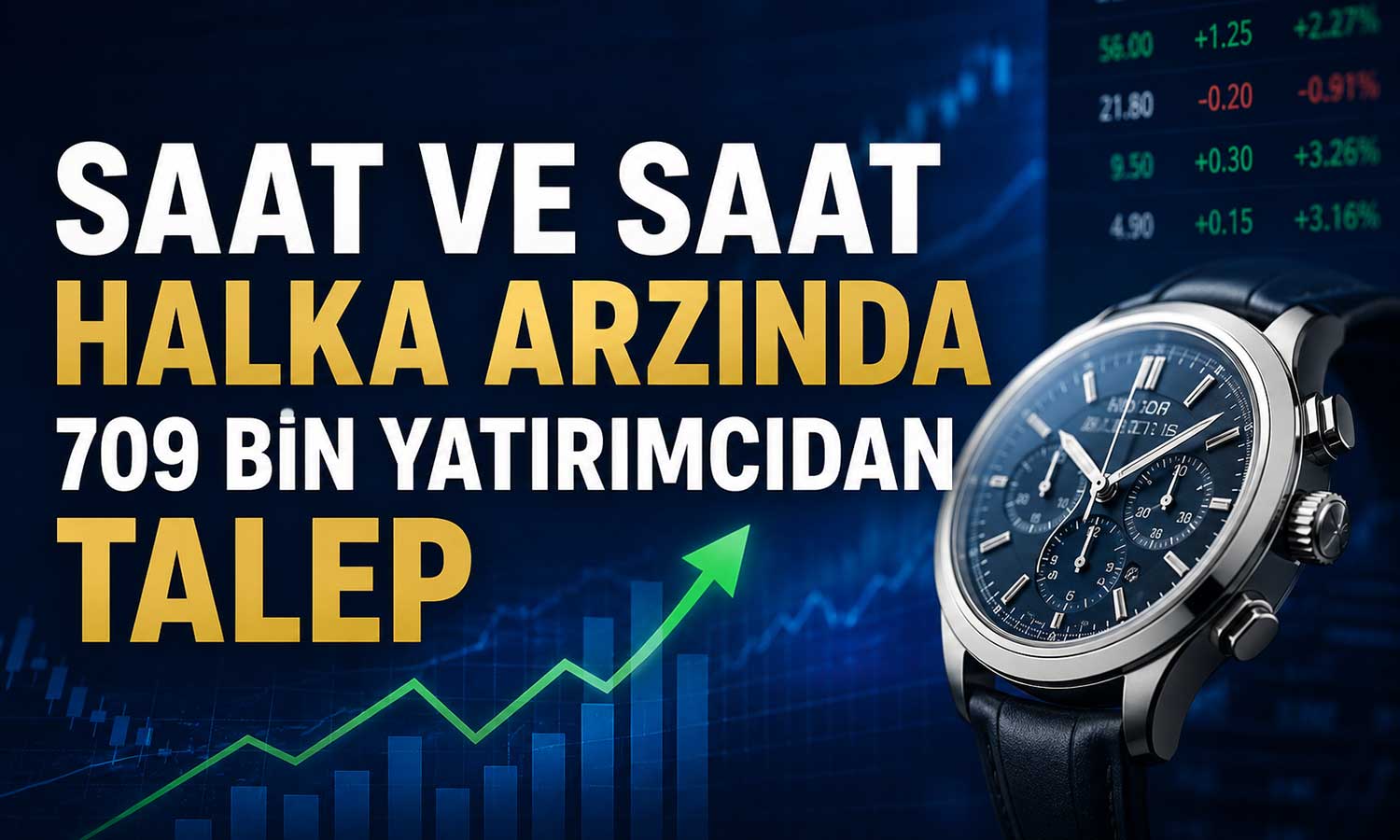 Saat ve Saat halka arzında yoğun ilgi: Talep arzı aştı