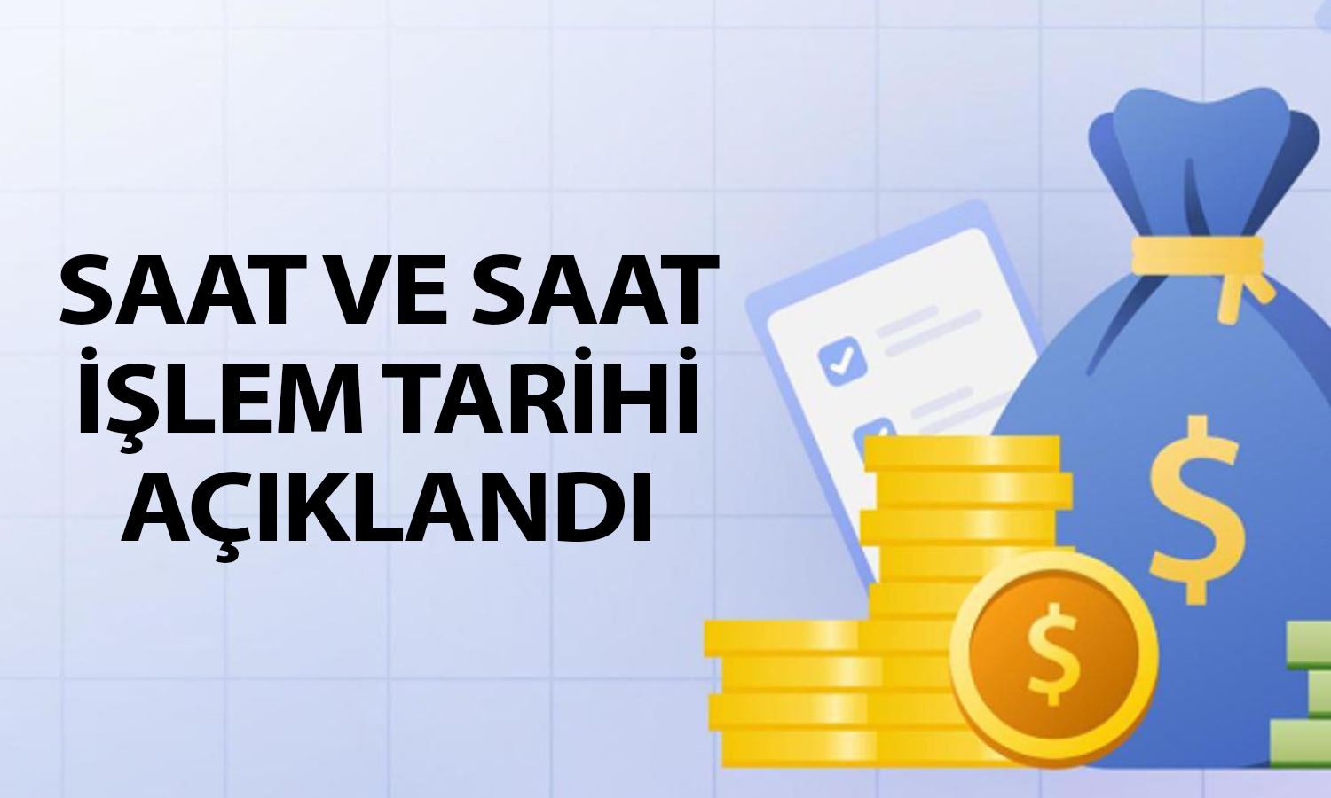 Saat ve Saat için beklenen işlem tarihi açıklandı