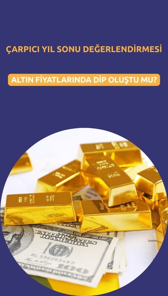 Altın fiyatında dip oluştu mu? Çarpıcı yıl sonu değerlendirmesi