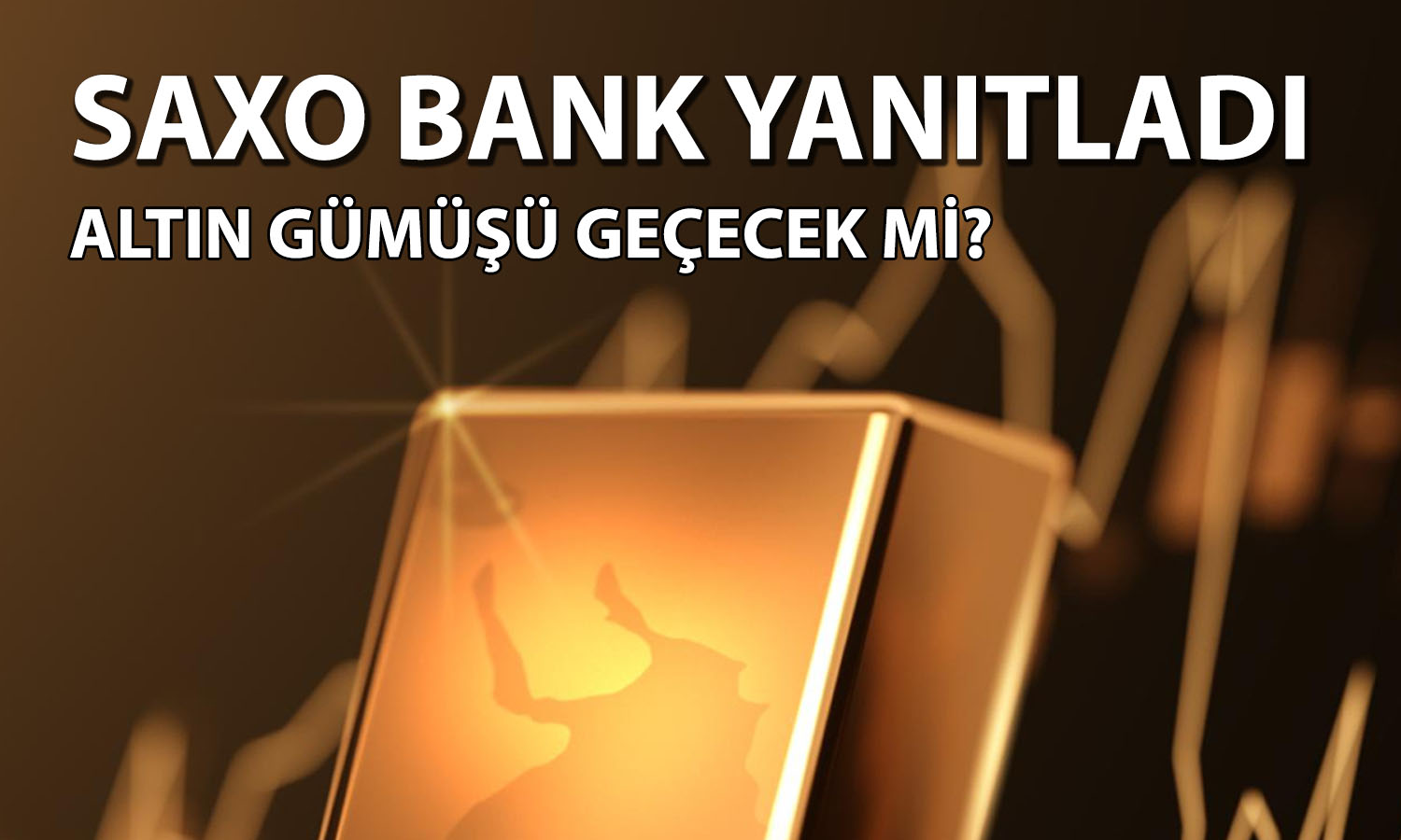 Saxo Bank’tan altın yorumu: Sert satış dönemi bitti mi?
