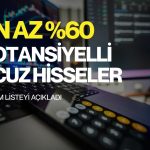 Sektörüne göre ucuz kaldılar: En az yüzde 60 getiri beklenen hisseler