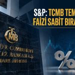 S&P’den TCMB beklentisi: Faiz indirimi için erken