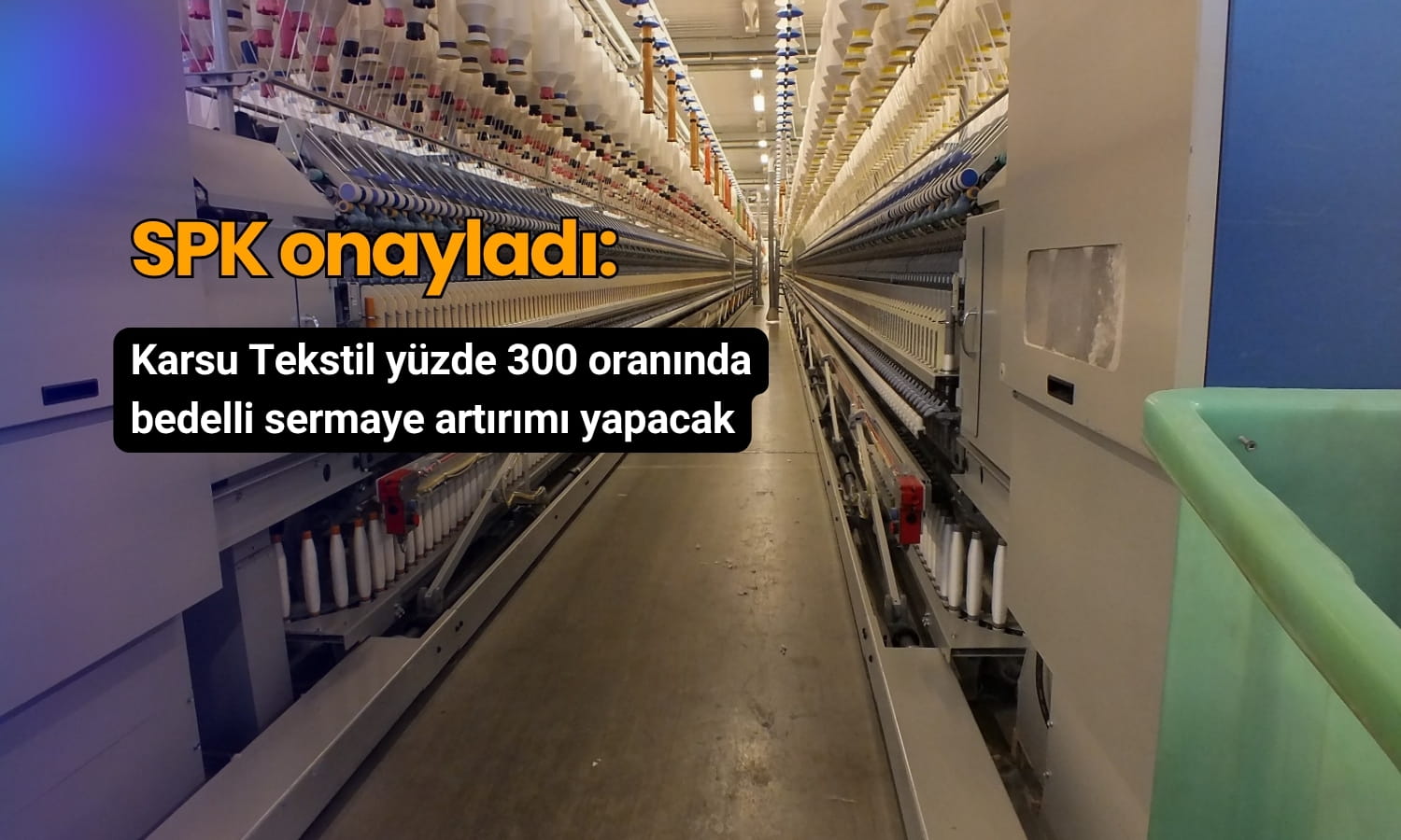 SPK Karsu Tekstil’in yüzde 300 bedelli sermaye artırımını onayladı