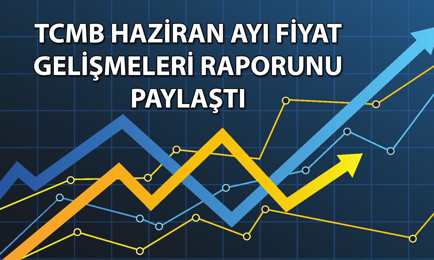 TCMB: Haziran’da fiyat artışları önceki aya göre yavaşladı