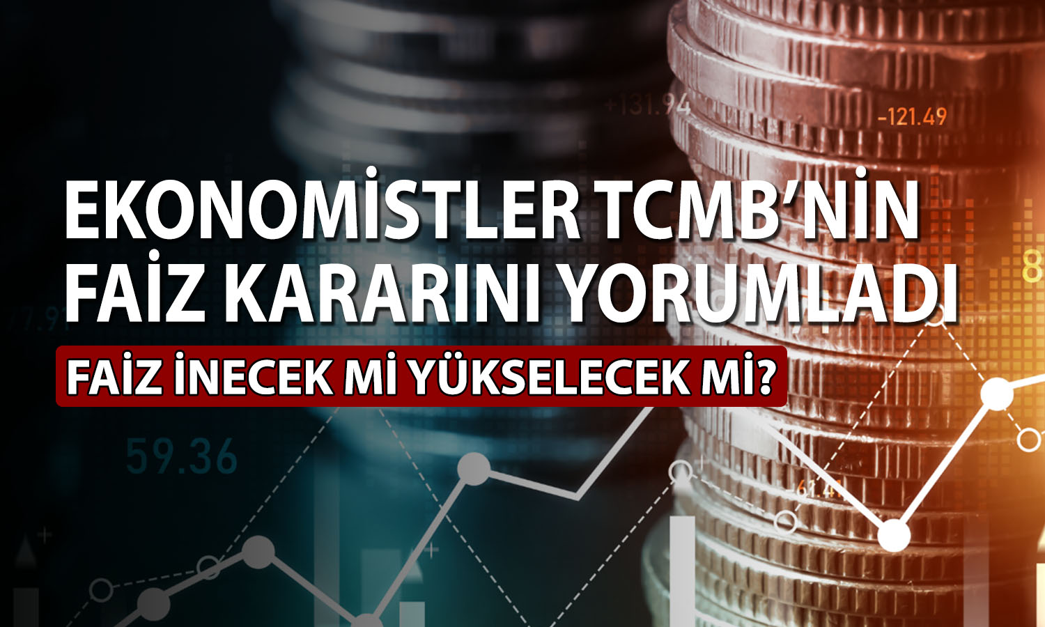 TCMB’nin mesajları ne anlama geliyor? Faiz indirimi ne zaman?
