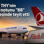 THY’nin kredi notu değişmedi, görünüm durağan kaldı