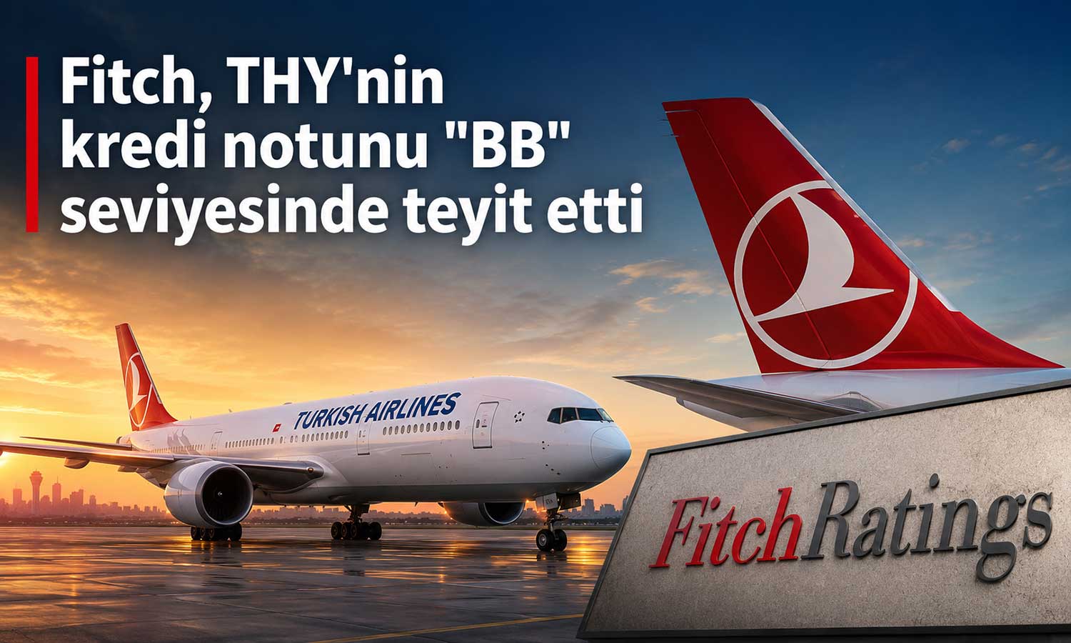 THY’nin kredi notu değişmedi, görünüm durağan kaldı