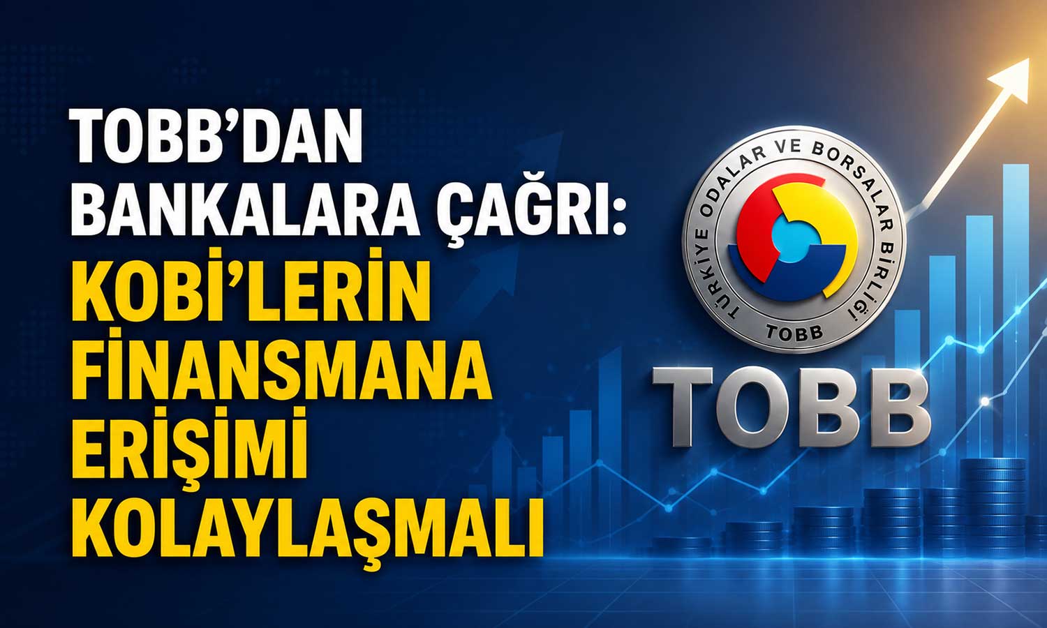TOBB: Sanayiyi korumak için finansman desteği artırılmalı
