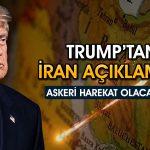 Trump açıkladı! İran ile müzakere yapılacak mı?