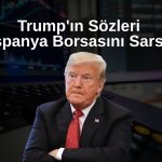 Trump’ın İspanya tehdidi piyasaları sarstı