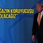 Trump’tan Hürmüz çıkışı: “Boğazın koruyucusu olacağız”