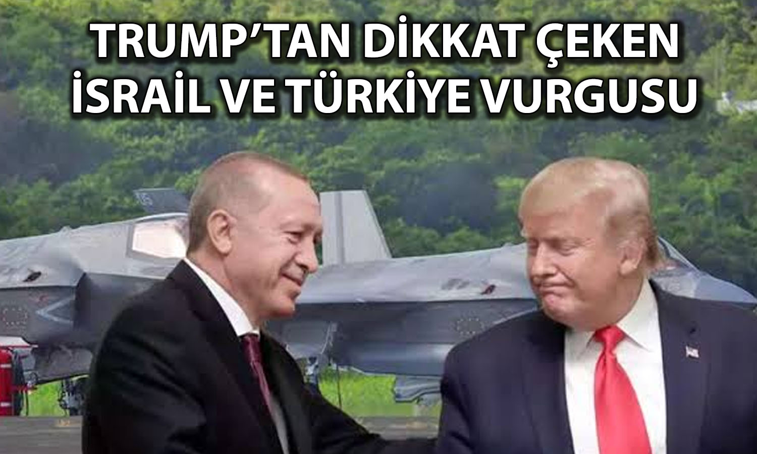 Trump’tan İsrail’e F-35 resti: Kararı ben veririm