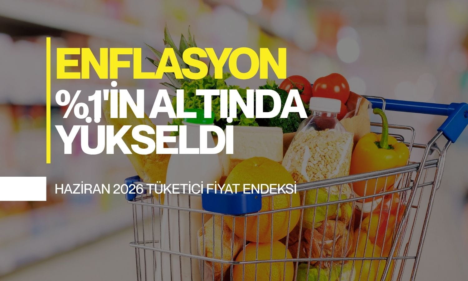 TÜİK açıkladı: Enflasyon Haziran’da yüzde 1’in altında arttı