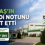 Tukaş’ın güçlü kredi profili teyit edildi