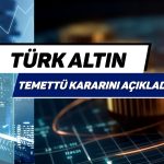 Türk Altın (TRALT) 0,42 TL temettü için tarihi açıkladı