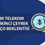 Türk Telekom (TTKOM) 2Ç26 bilanço tahmini açıklandı