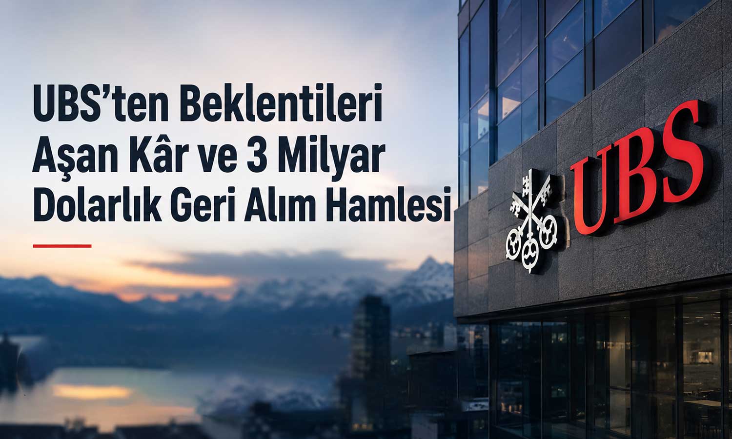 UBS’ten 2. çeyrekte güçlü performans: Hisse geri alımı başladı