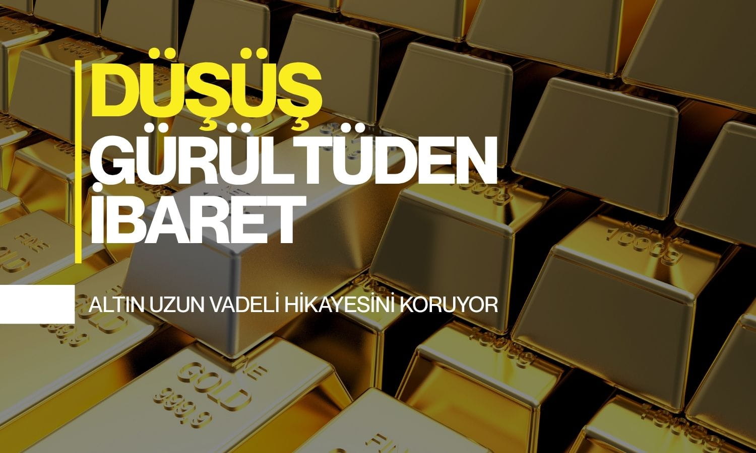 Portföy yöneticisi açıkladı: Altındaki düşüş gürültüden ibaret