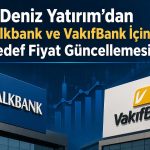 VakıfBank’ta “Al”, Halkbank’ta “Tut” tavsiyesi korundu