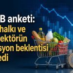 Vatandaşın enflasyon beklentisi düşerken dolar beklentisi arttı