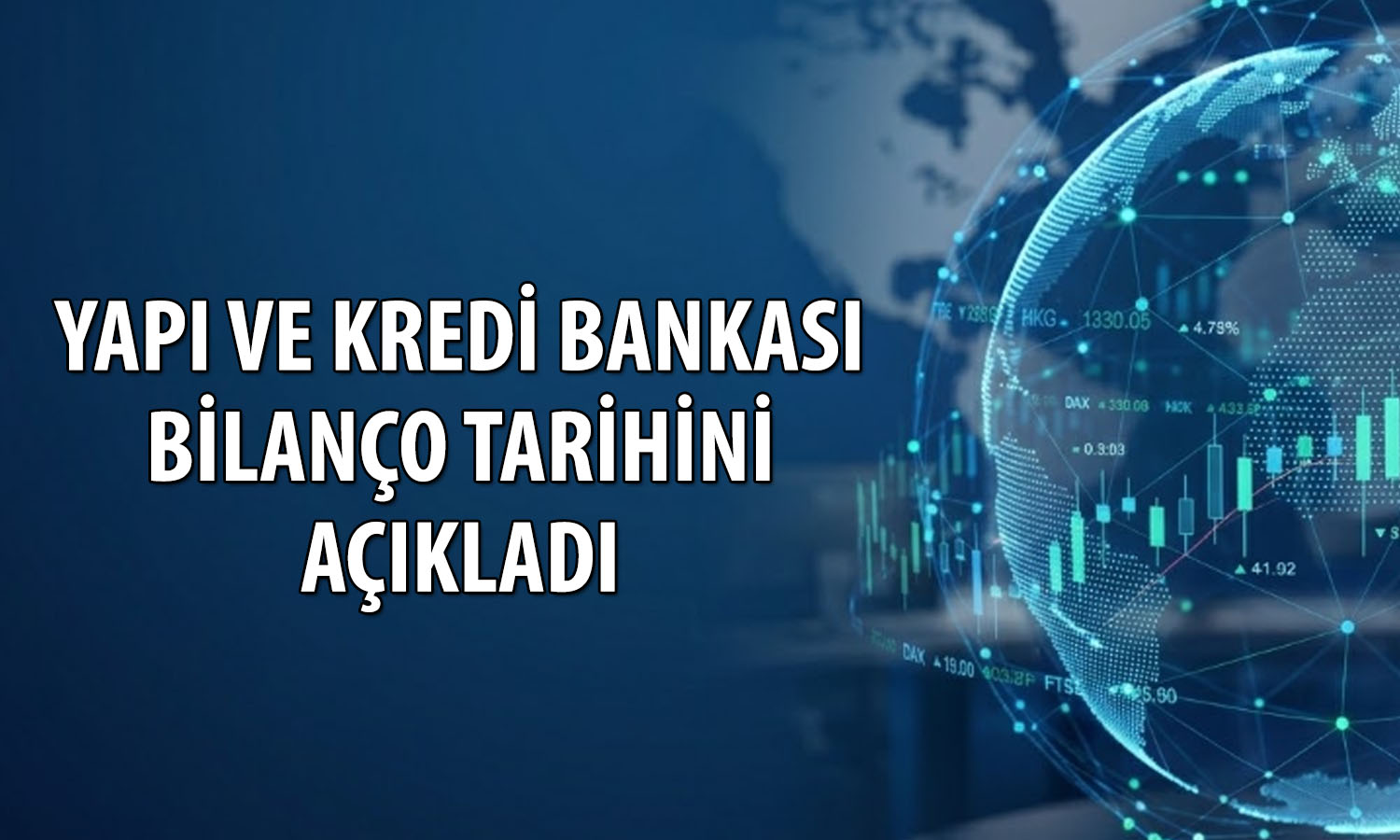 Yapı ve Kredi Bankası 2Ç26 bilanço tarihi açıklandı