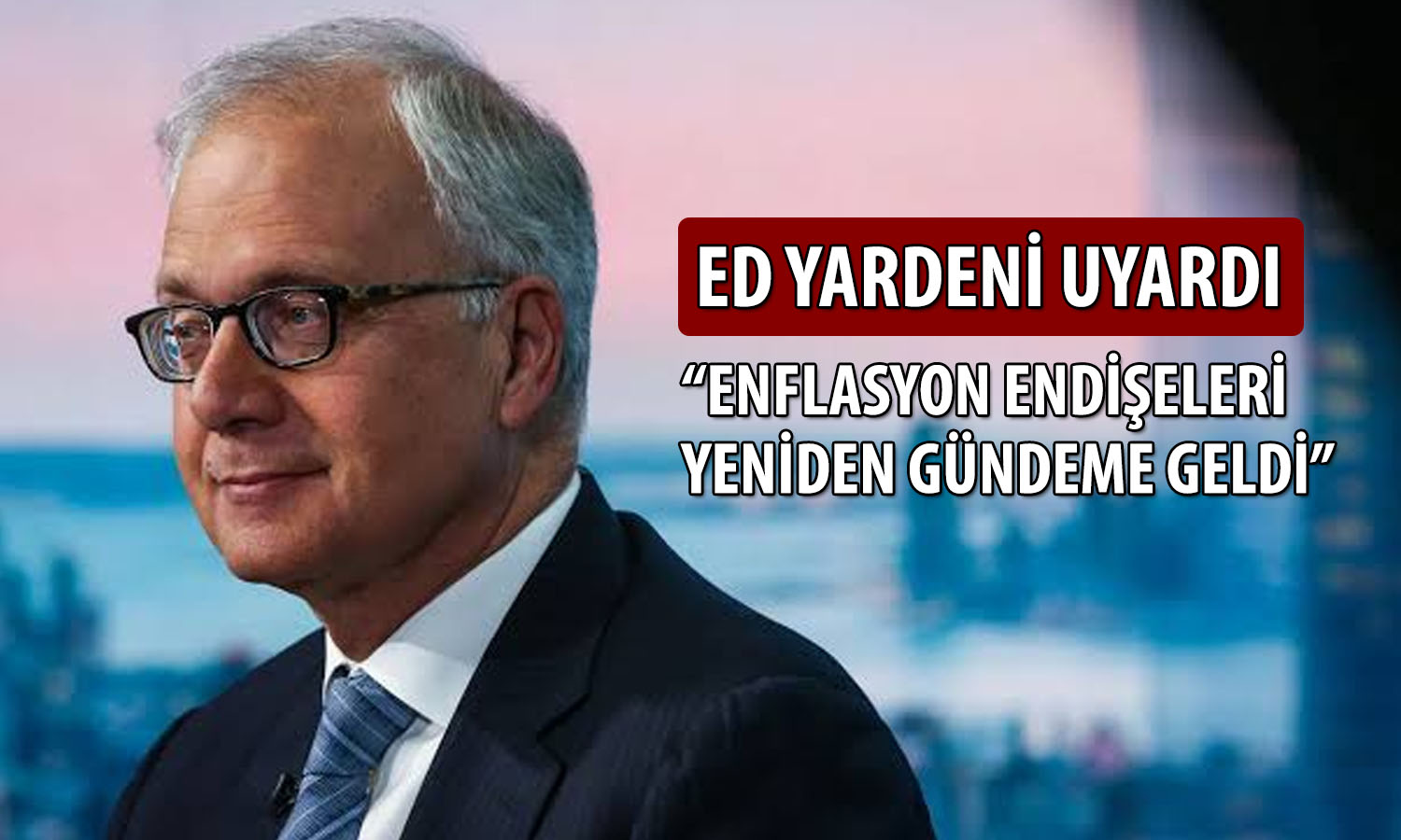 Yardeni: Jeopolitik krizin sonu gelmiyor, en başa geri döndük