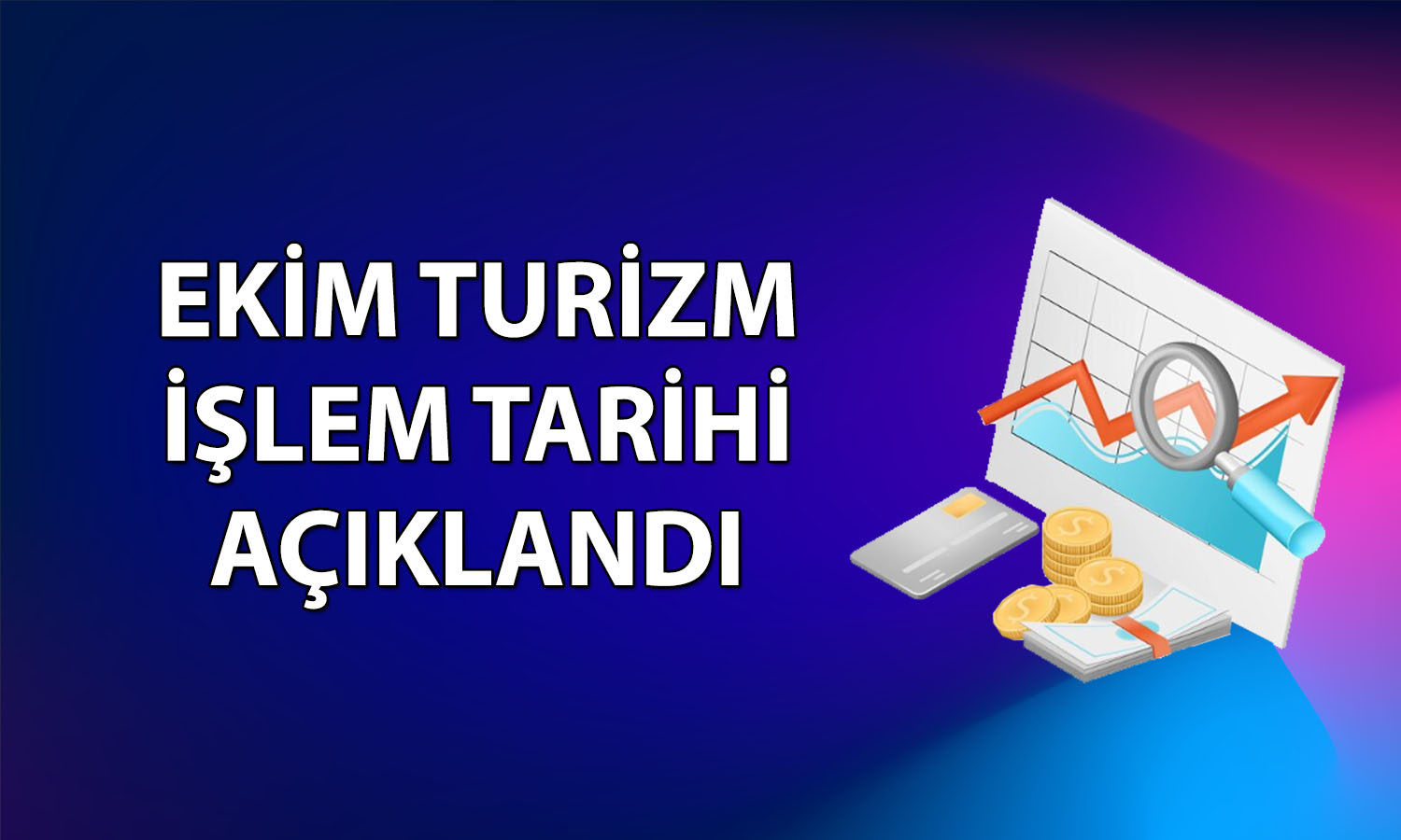 Yeni halka arz Ekim Turizm için işlem tarihi açıklandı
