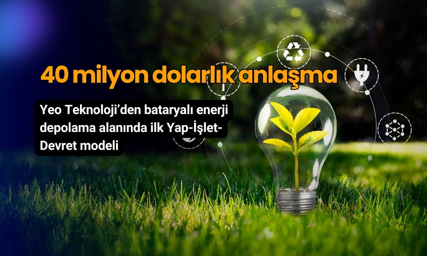 Yeo Teknoloji’den 40 milyon dolarlık dev enerji depolama anlaşması