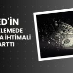 Zayıf enflasyon FED’i bekle-gör moduna taşıdı
