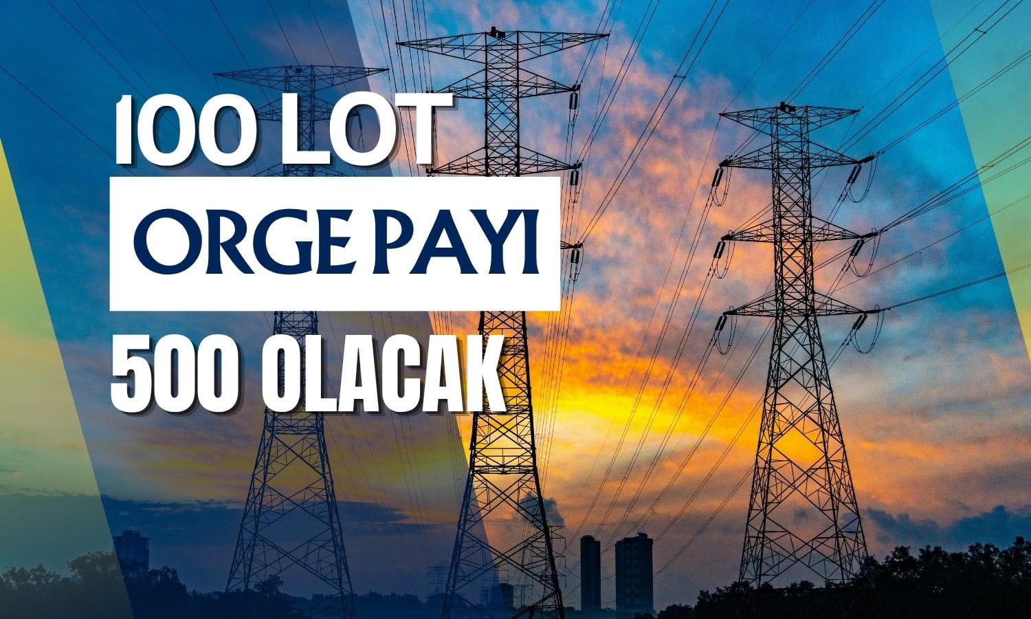 100 lot ORGE 500 lota yükseliyor: Tarih açıklandı