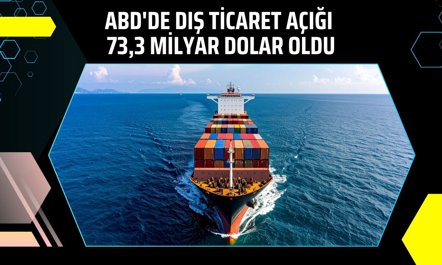 ABD’de dış ticaret açığı 73,3 milyar dolar oldu