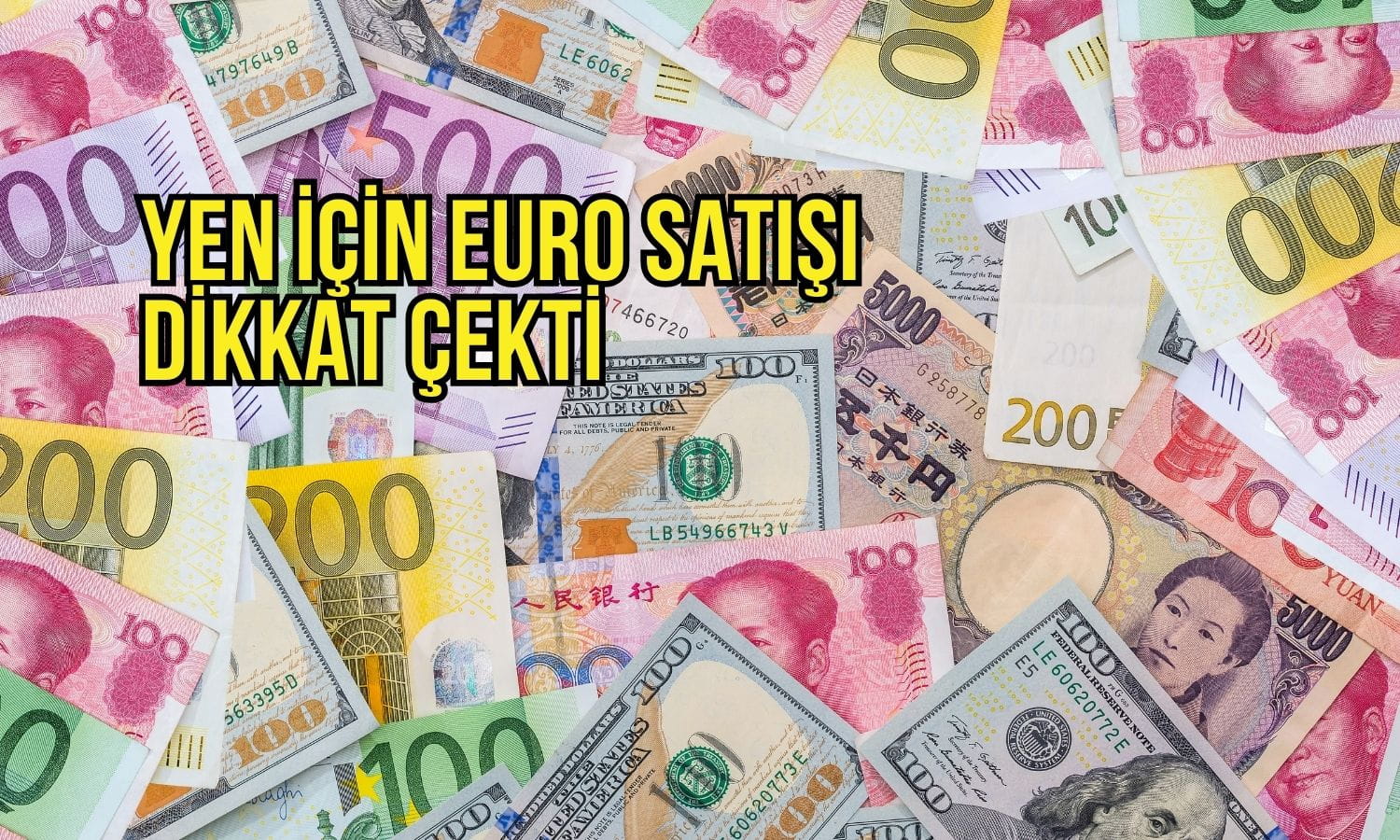 ABD’nin yen müdahalesinde Euro satışı dikkat çekti