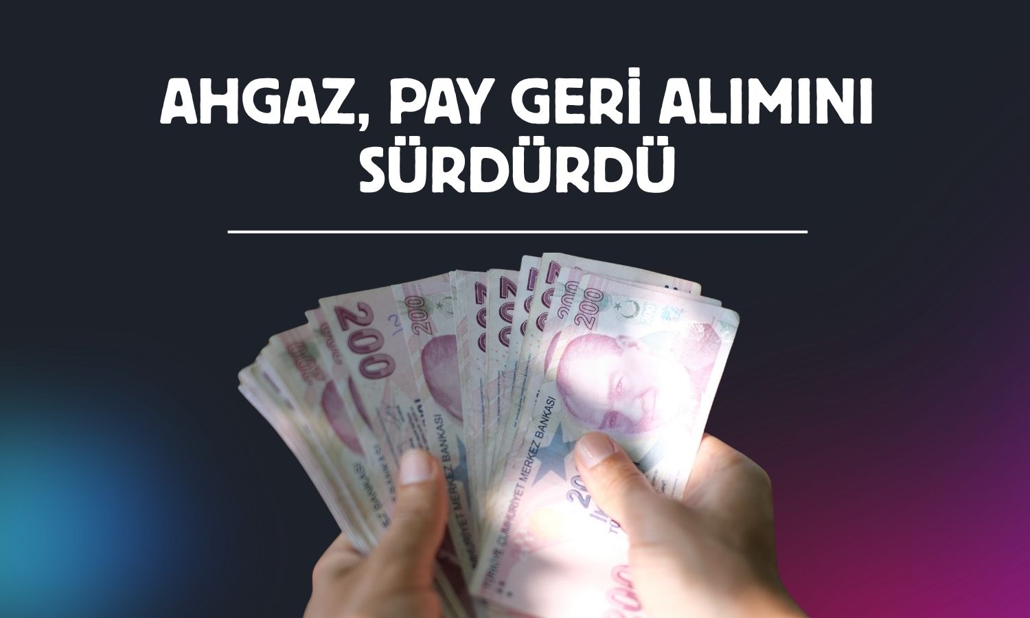 AHGAZ, 368 bin 532 adet payını daha geri aldı
