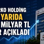 Alarko Holding’in ilk yarı kârı 4 milyar TL’yi aştı