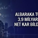 Albaraka Türk 2026 ikinci çeyrek bilançosu açıklandı