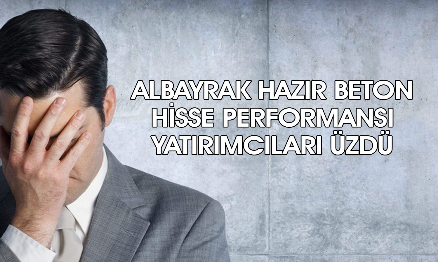 Albayrak Hazır beton halka arz sonrası yüzde 30 düştü