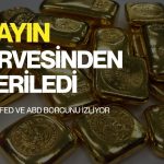 Altın 2 ayın zirvesinden geriledi: Gözler Fed ve ABD borcunda