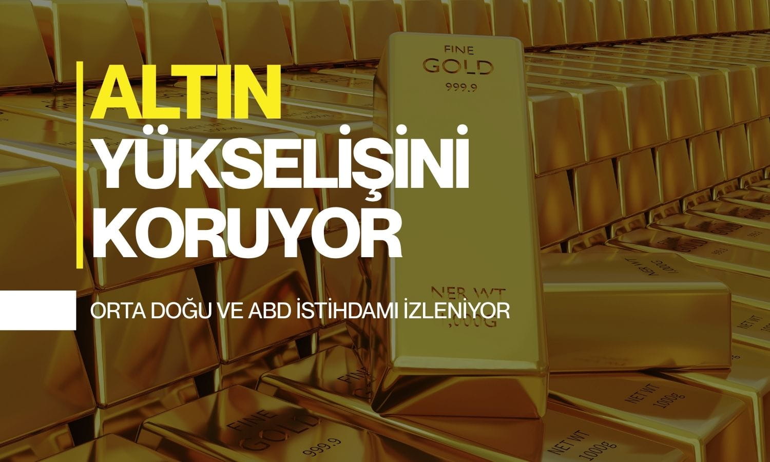 Altın Orta Doğu belirsizliği ve ABD istihdamı öncesi yükselişte