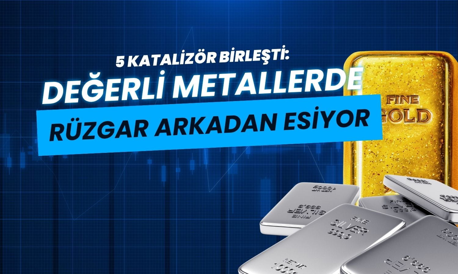 Altın ve gümüşte tarihi fırsat: Beş katalizör yükselişi tetikliyor