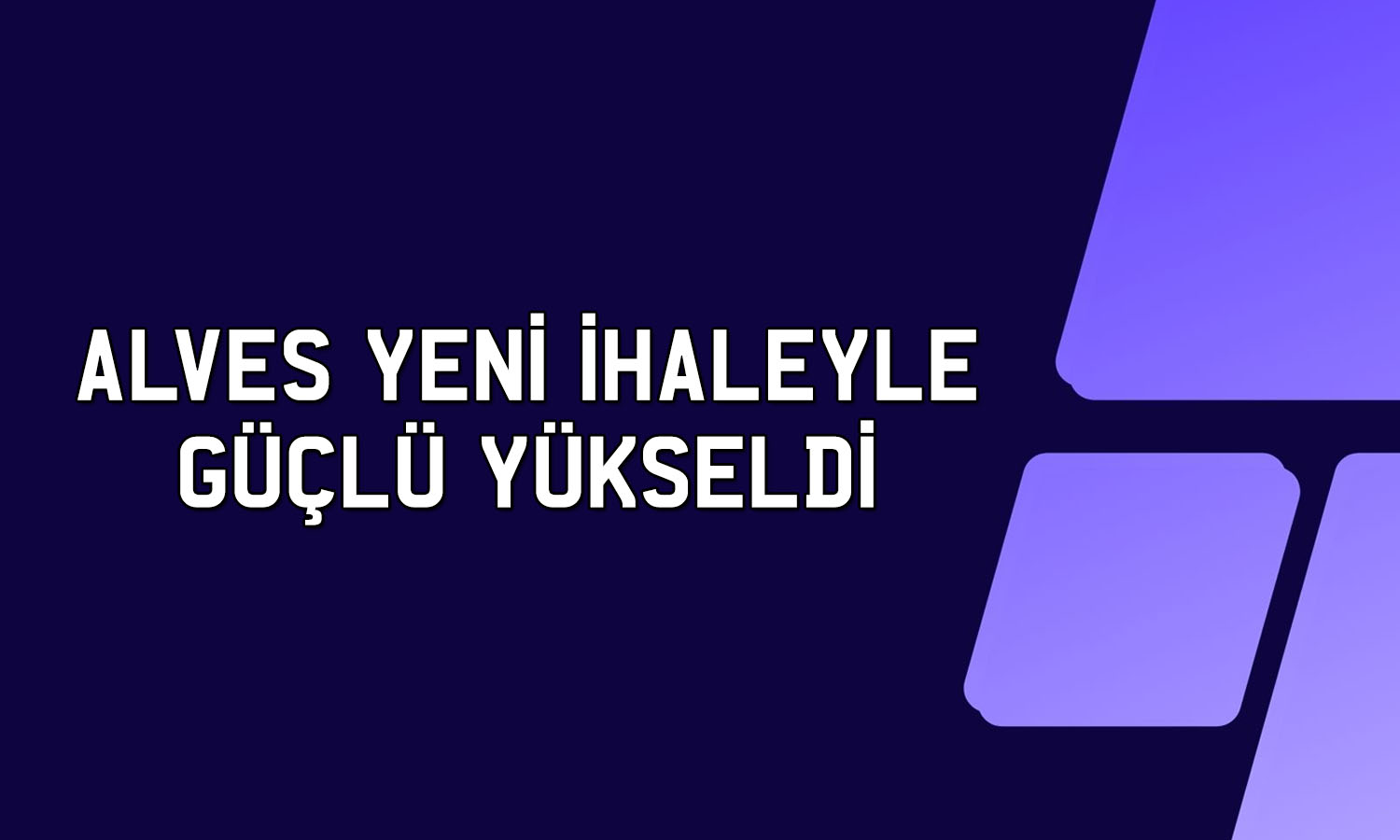 ALVES yeni ihaleden güç aldı: Hisse yüzde 7 yükseldi