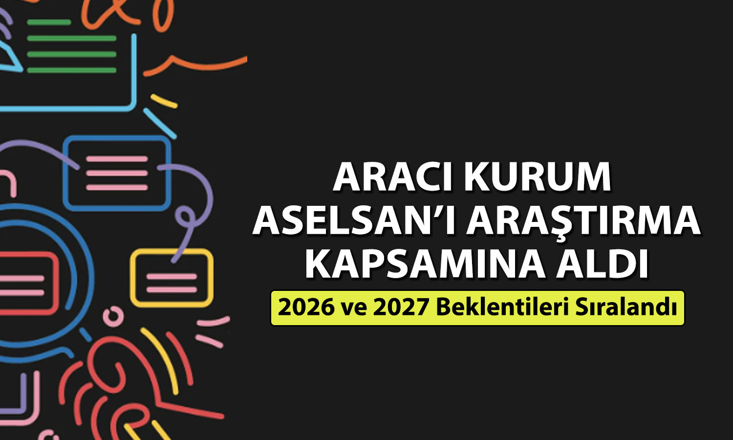 Aselsan için pozitif beklenti: Hedef fiyat 580 TL’yi aşıyor