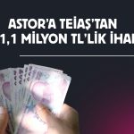 ASTOR, TEİAŞ ihalesinde 351,1 milyon TL’lik sözleşme imzaladı