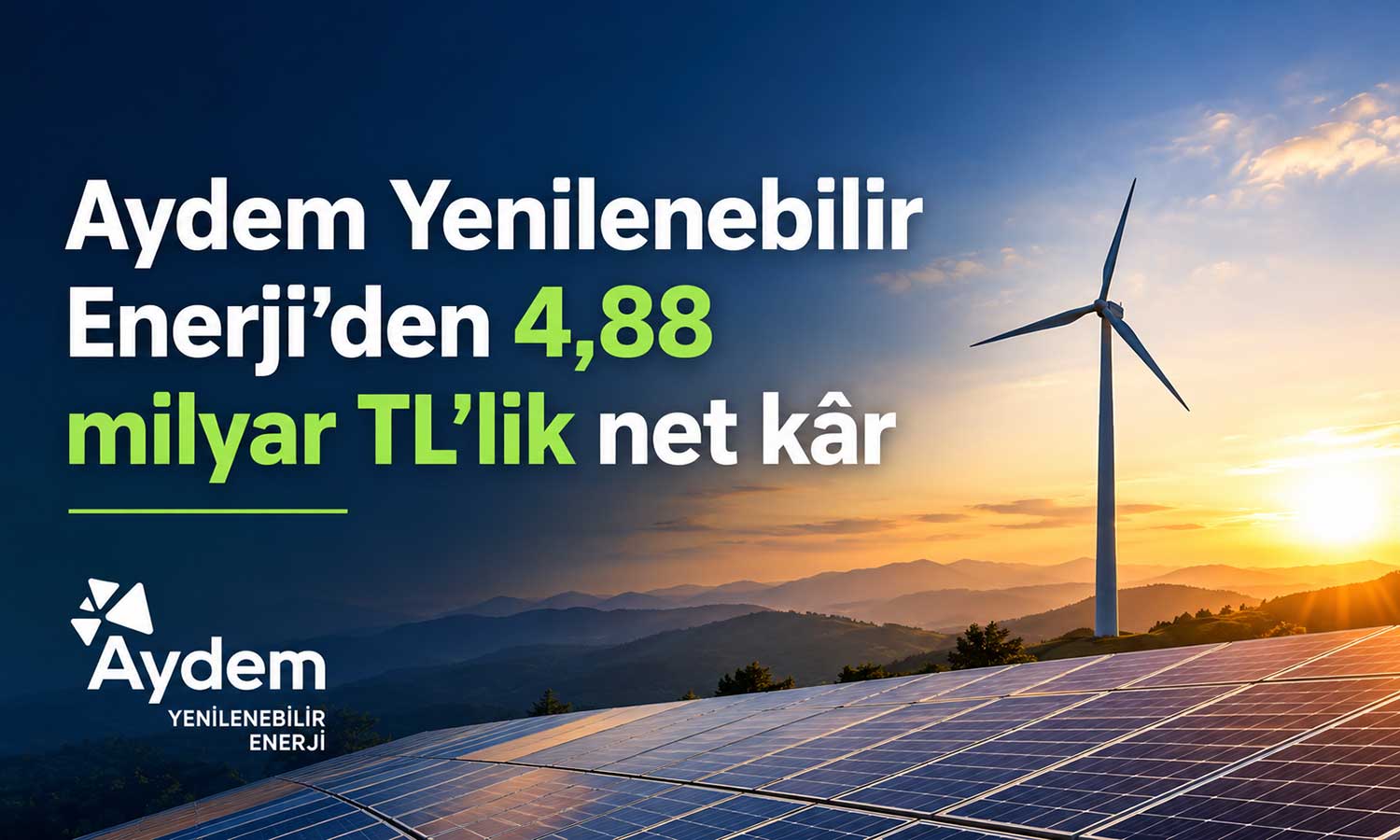 Aydem Yenilenebilir Enerji’den güçlü kâr artışı: 4,88 milyar TL