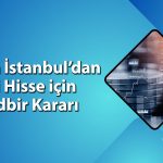 Aylık yüzde 56 yükselen hisse için yeni kural açıklandı
