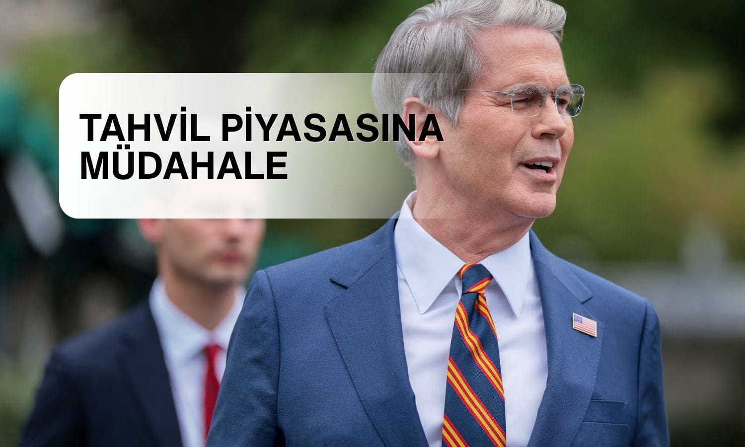 Bessent’ten müdahale: Uzun vadeli tahvil geri alımları ikiye katlandı