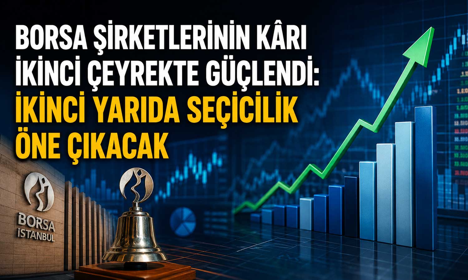 BIST şirketlerinde kârlılık arttı, ancak temkinli görünüm korunuyor